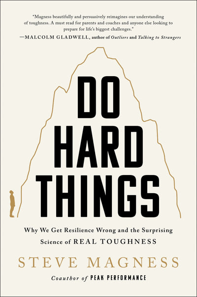 Do Hard Things: Why We Get Resilience Wrong and the Surprising Science of Real Toughness - A Psychology Book on Mindfulness and Internally Motivated Success