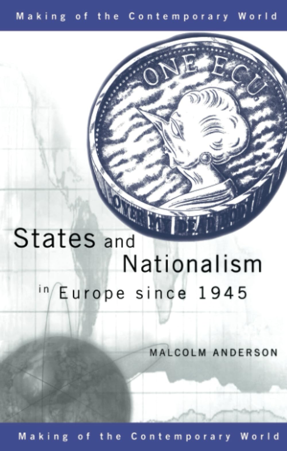States and Nationalism in Europe since 1945 (The Making of the Contemporary World)
