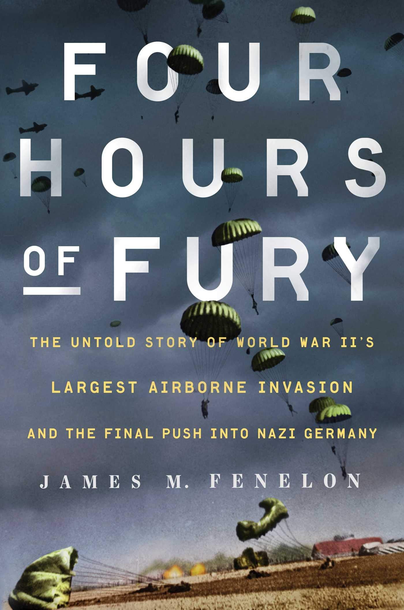 Four Hours of Fury: WWII's Largest Airborne Operation