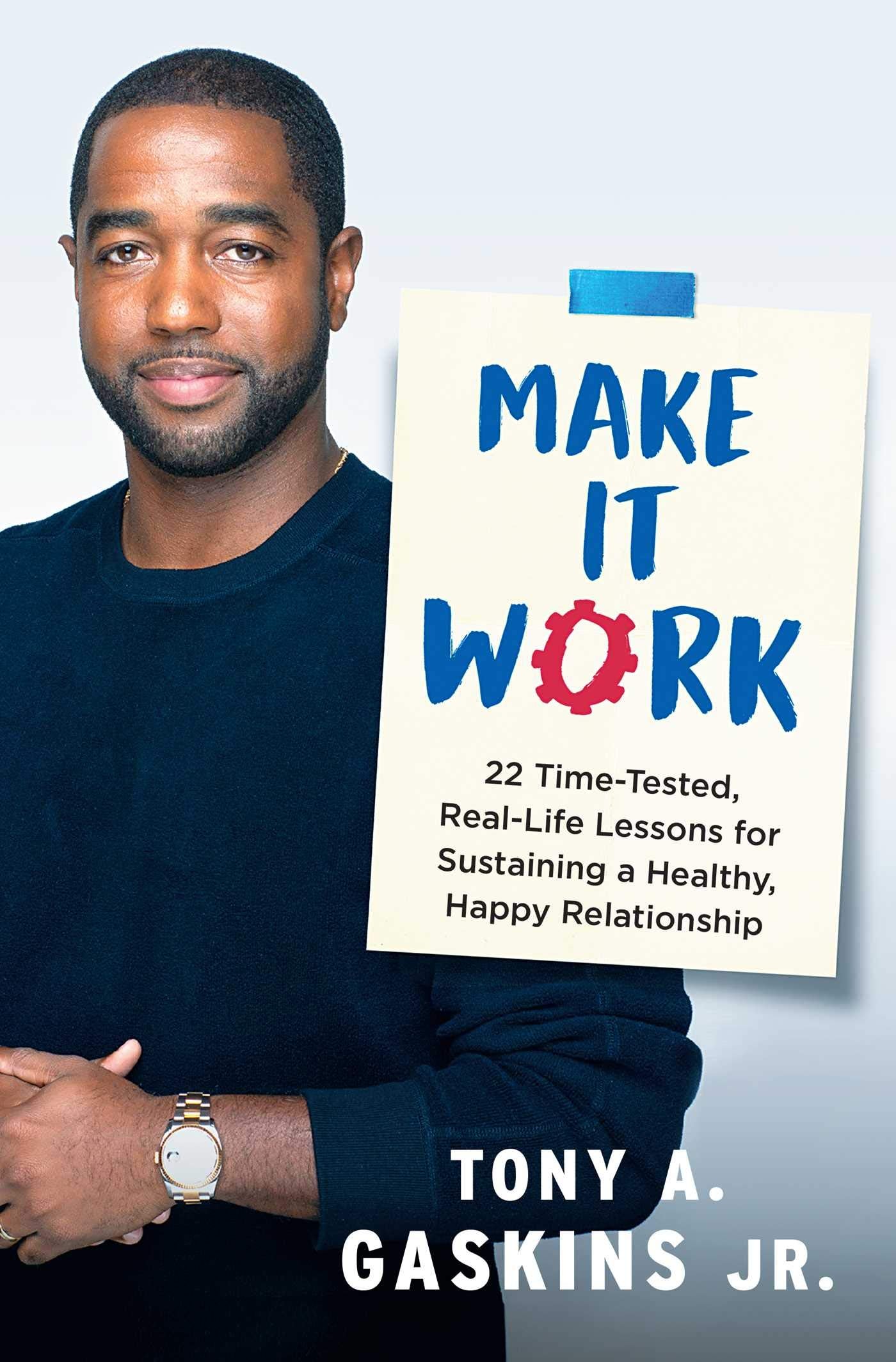 Make It Work: 22 Time-Tested, Real-Life Lessons for Sustaini