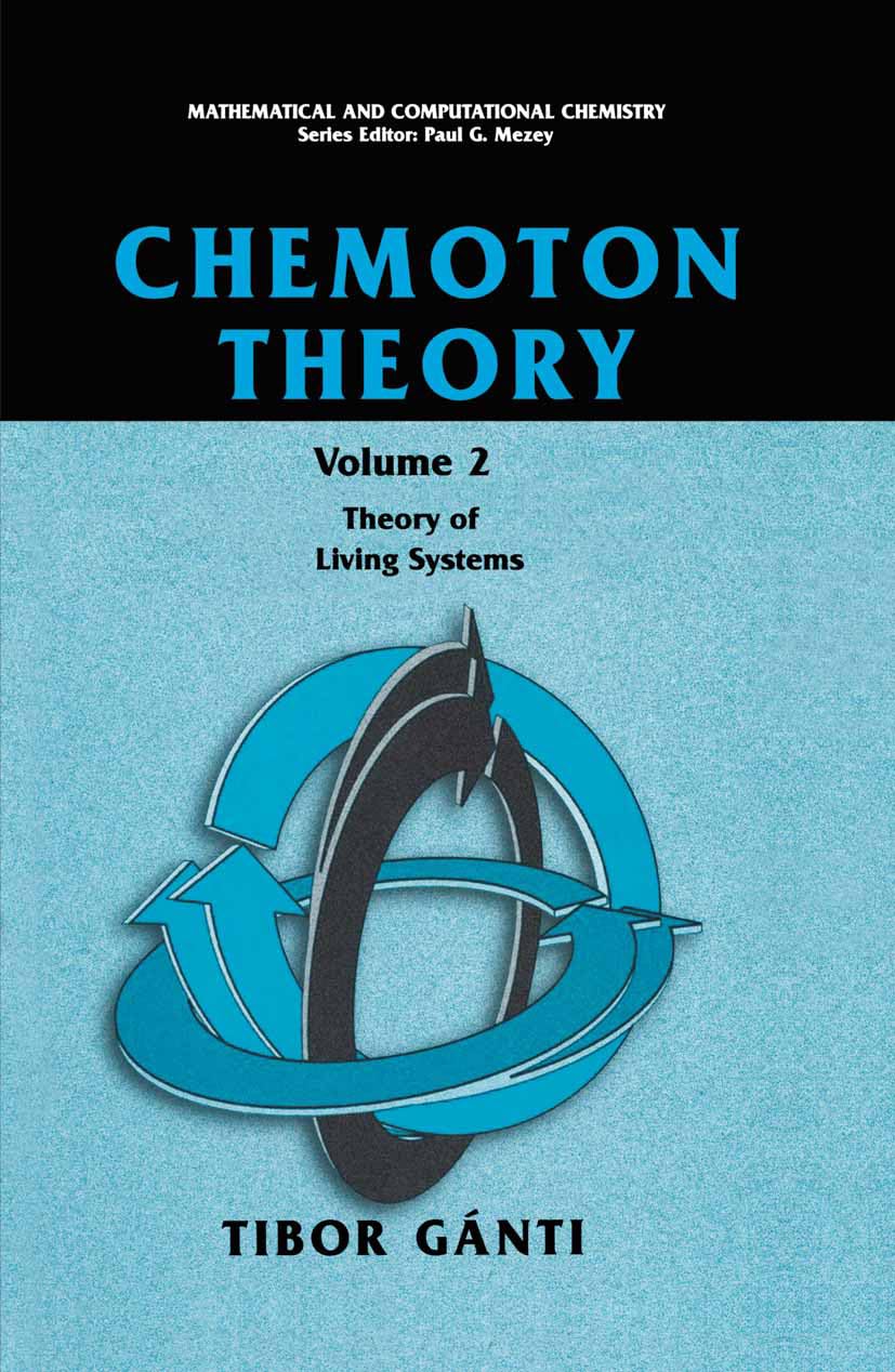Chemoton Theory: Theory of Living Systems (Mathematical and Computational Chemistry)