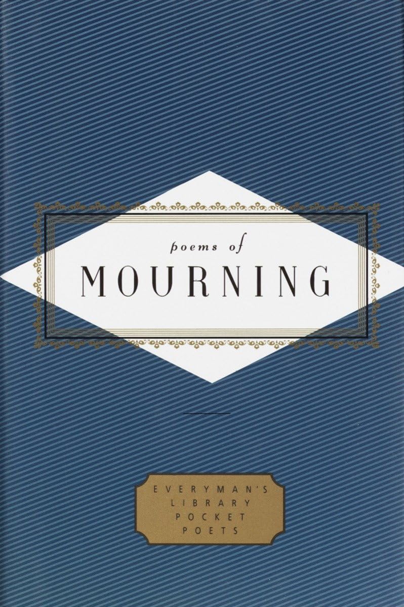 Poems of Mourning (Everyman's Library Pocket Poets Series)
