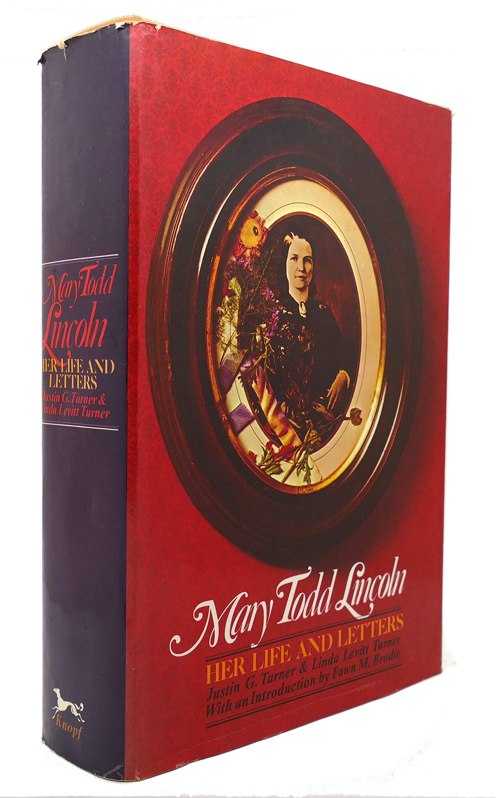 Mary Todd Lincoln: Her Life and Letters by Turner, Justin G.