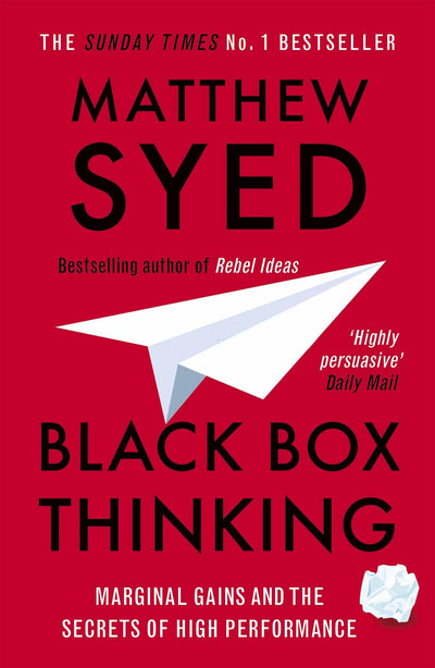 Black Box Thinking: The Surprising Truth About Success