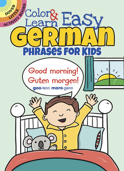 Color & Learn Easy German Phrases for Kids (Dover Little Activity Books: Language)