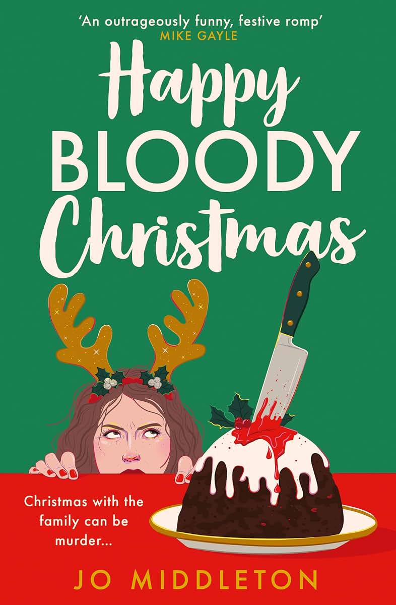 Happy Bloody Christmas: The perfect gift for fans of Richard Osman, Fiona Gibson and Gill Sims. (Book 1)