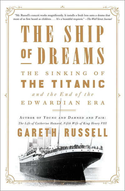The Ship of Dreams: The Sinking of the Titanic and the End o