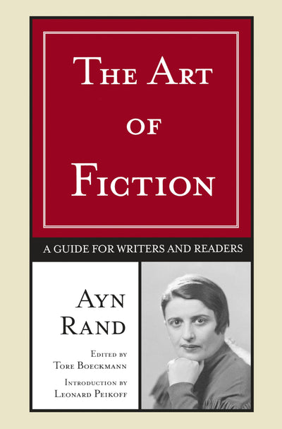 The Art of Fiction: A Guide for Writers and Readers by Rand,