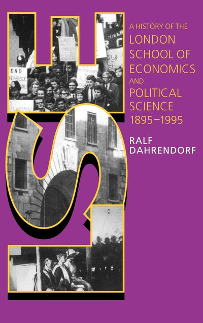 LSE: A History of the London School of Economics and Politic