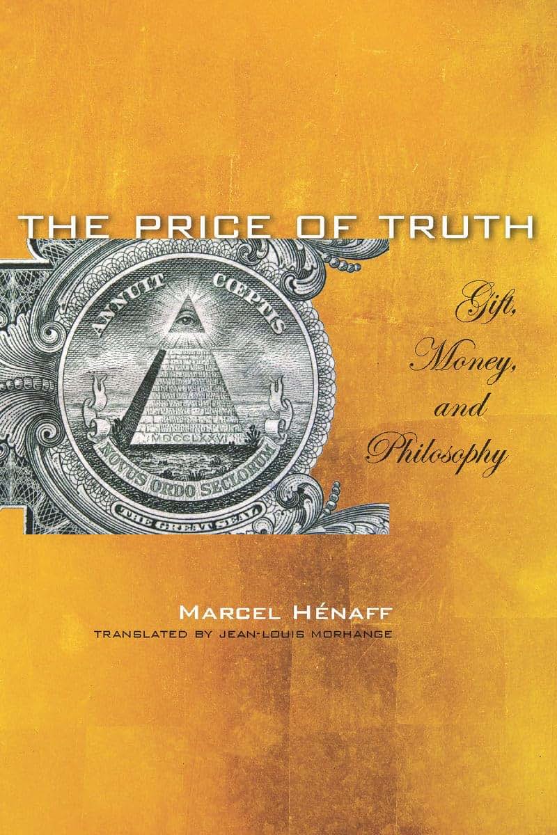 The Price of Truth: Gift, Money, and Philosophy (Cultural Memory in the Present)