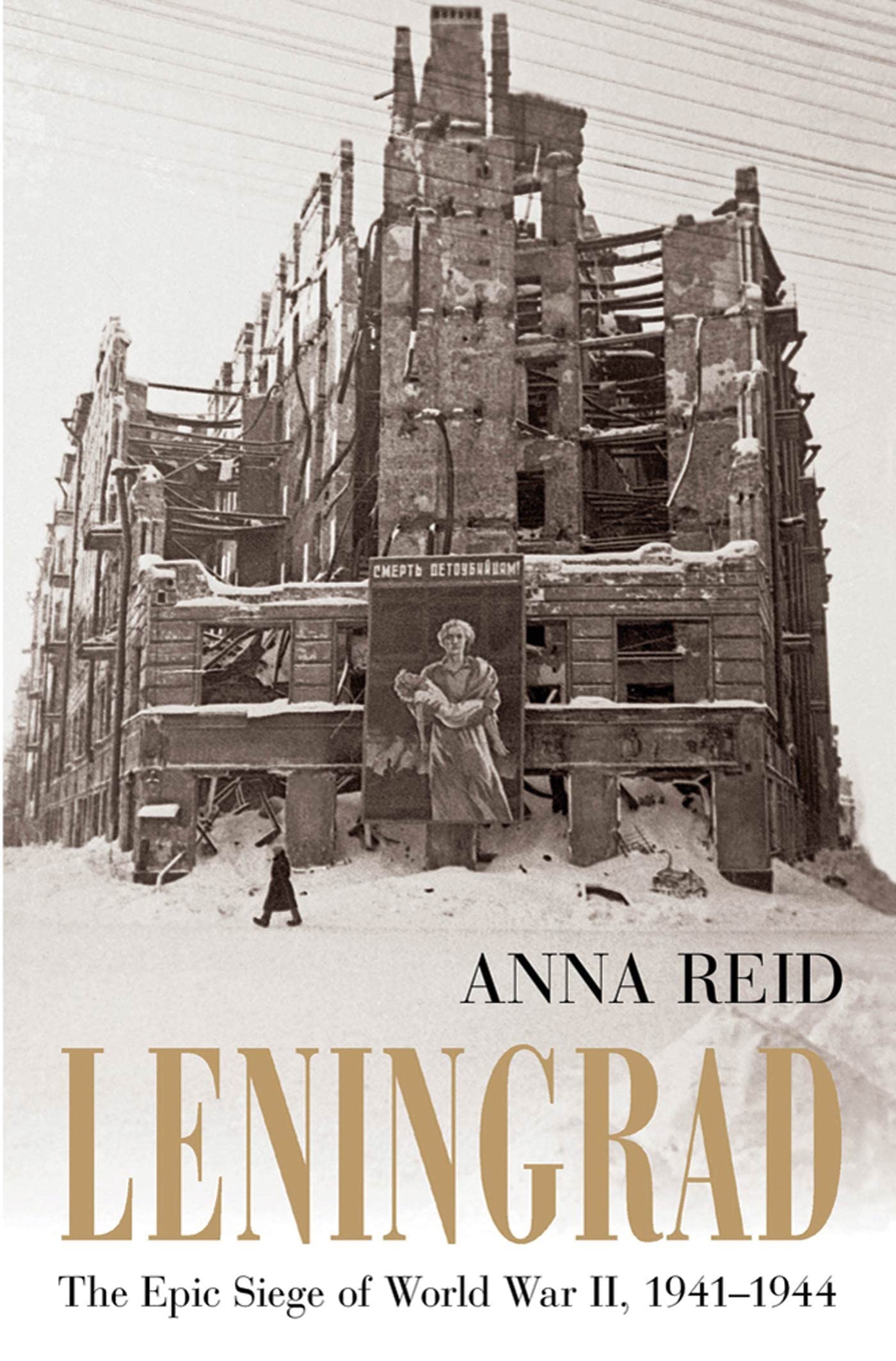 Leningrad: The Epic Siege of World War II, 1941-1944 by Reid