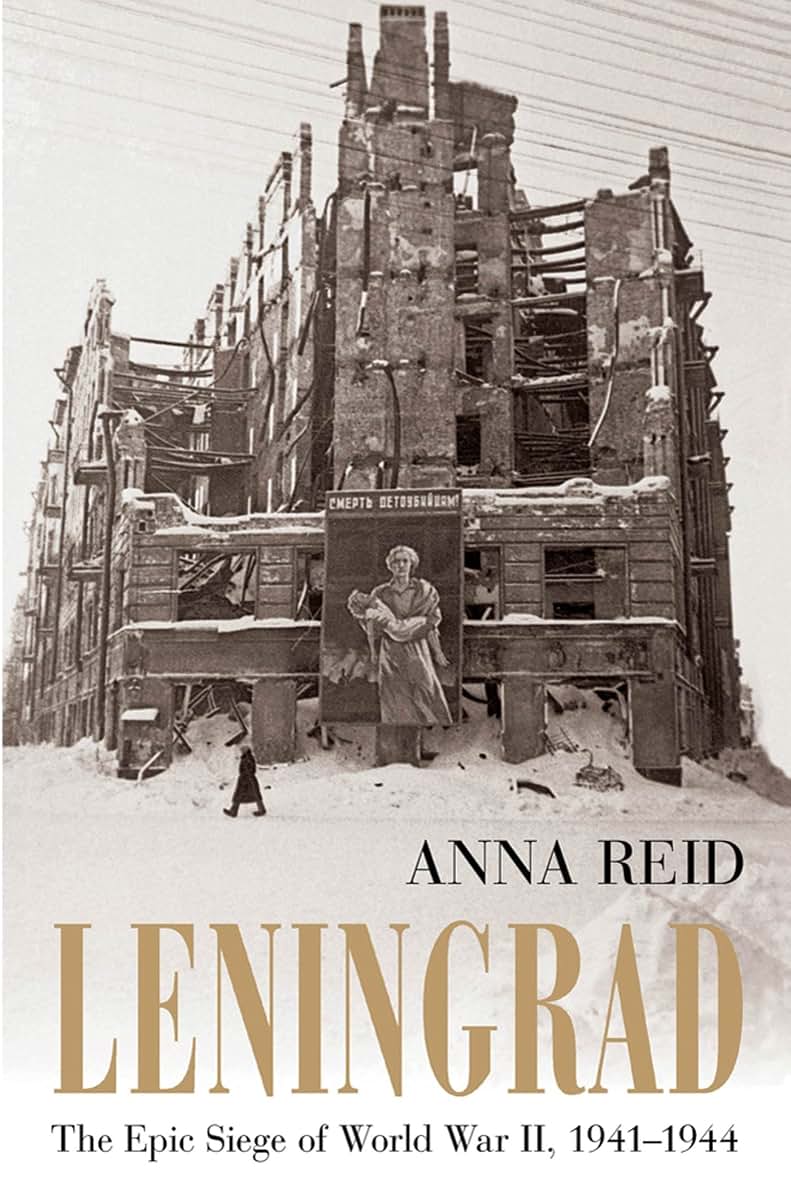 Leningrad: The Epic Siege of World War II, 1941-1944 by Reid