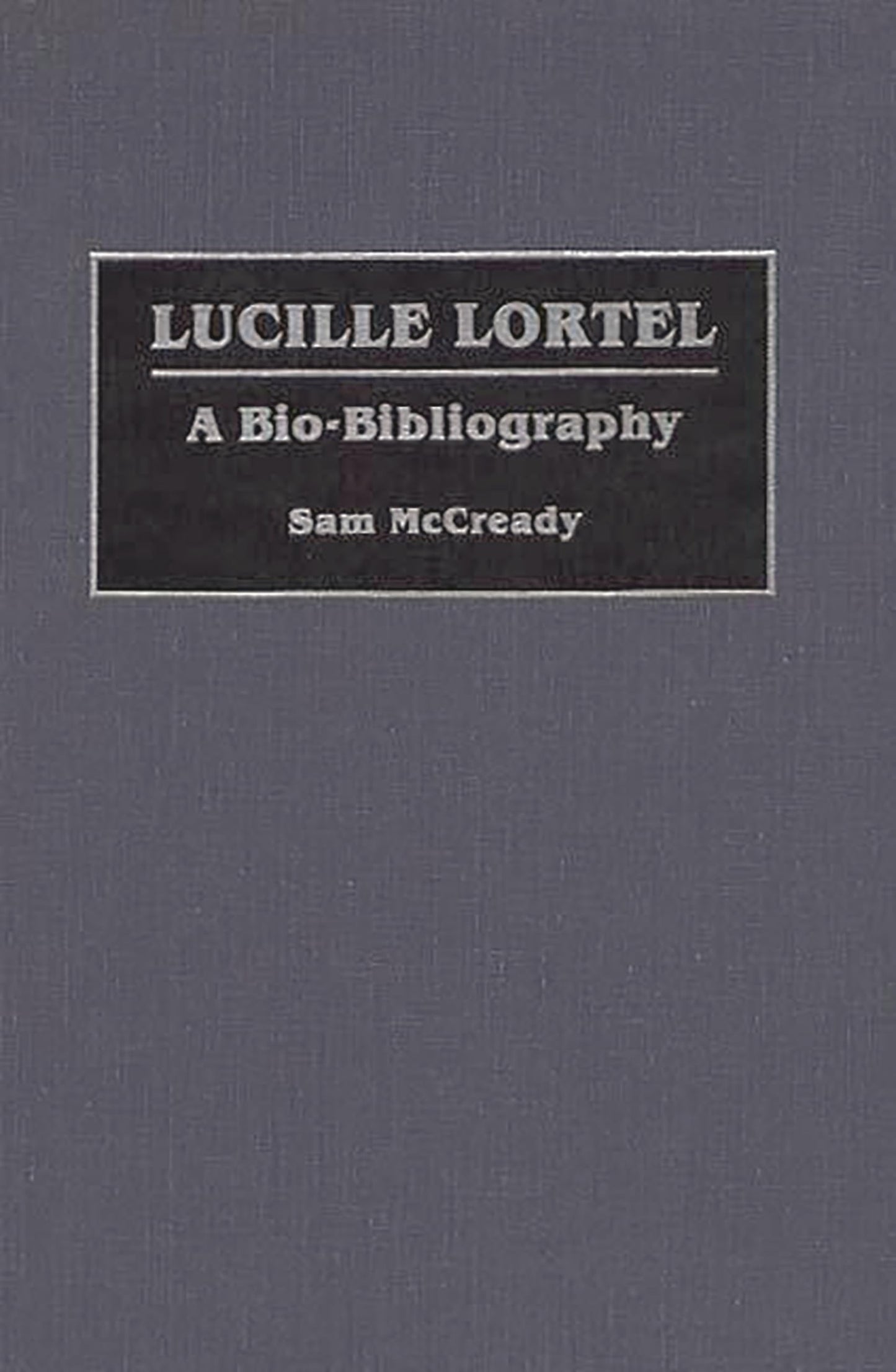 Lucille Lortel: A Bio-Bibliography (Bio-Bibliographies in the Performing Arts)