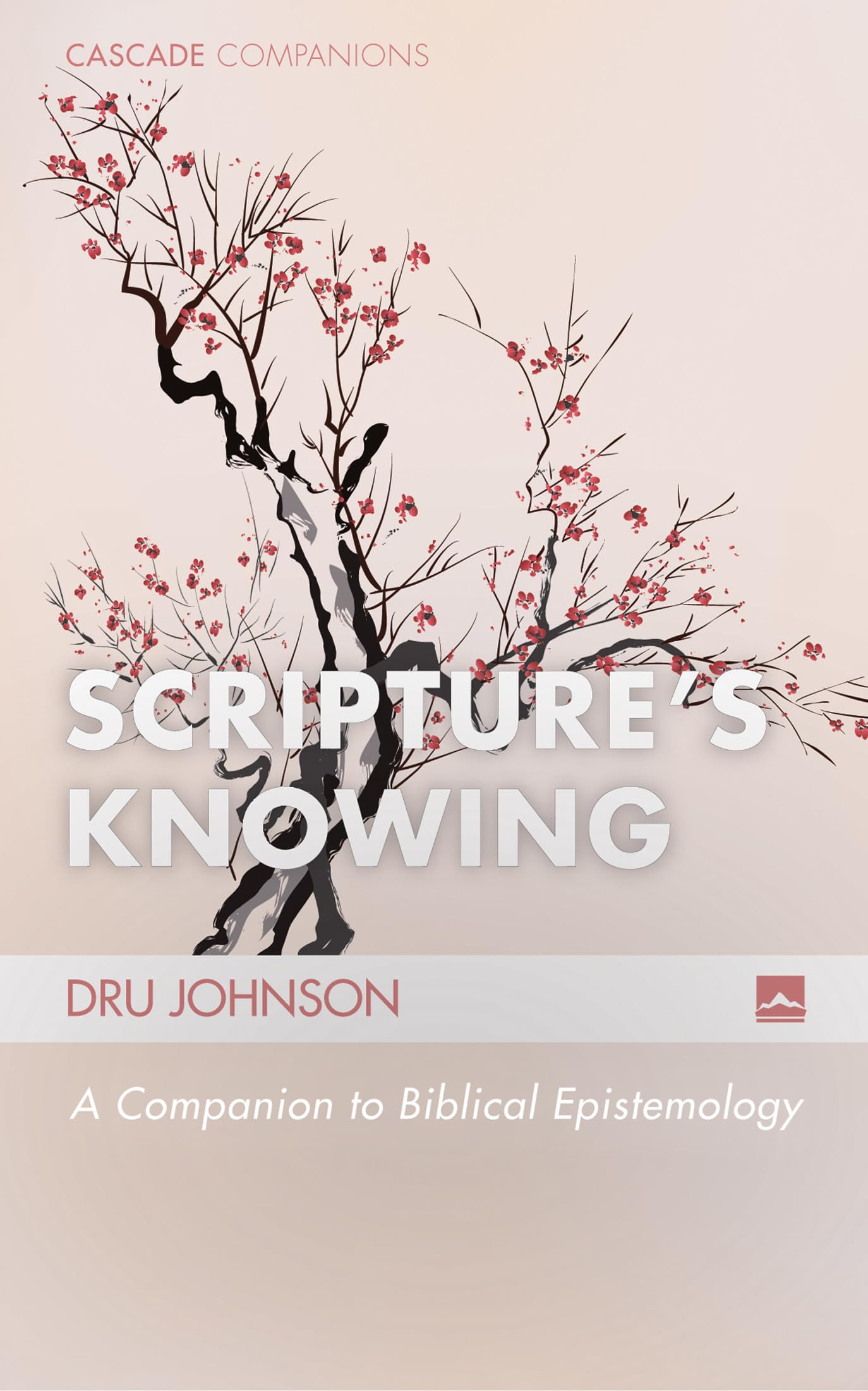 Scripture's Knowing: A Companion to Biblical Epistemology (Cascade Companions)