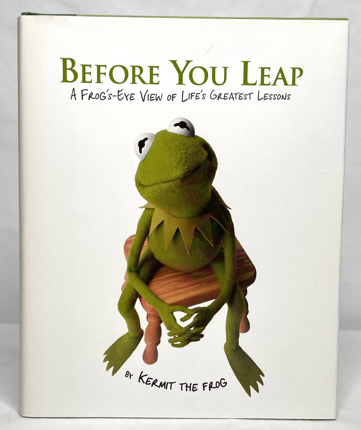 Before You Leap: A Frogs-eye View of Lifes Greatest Lessons