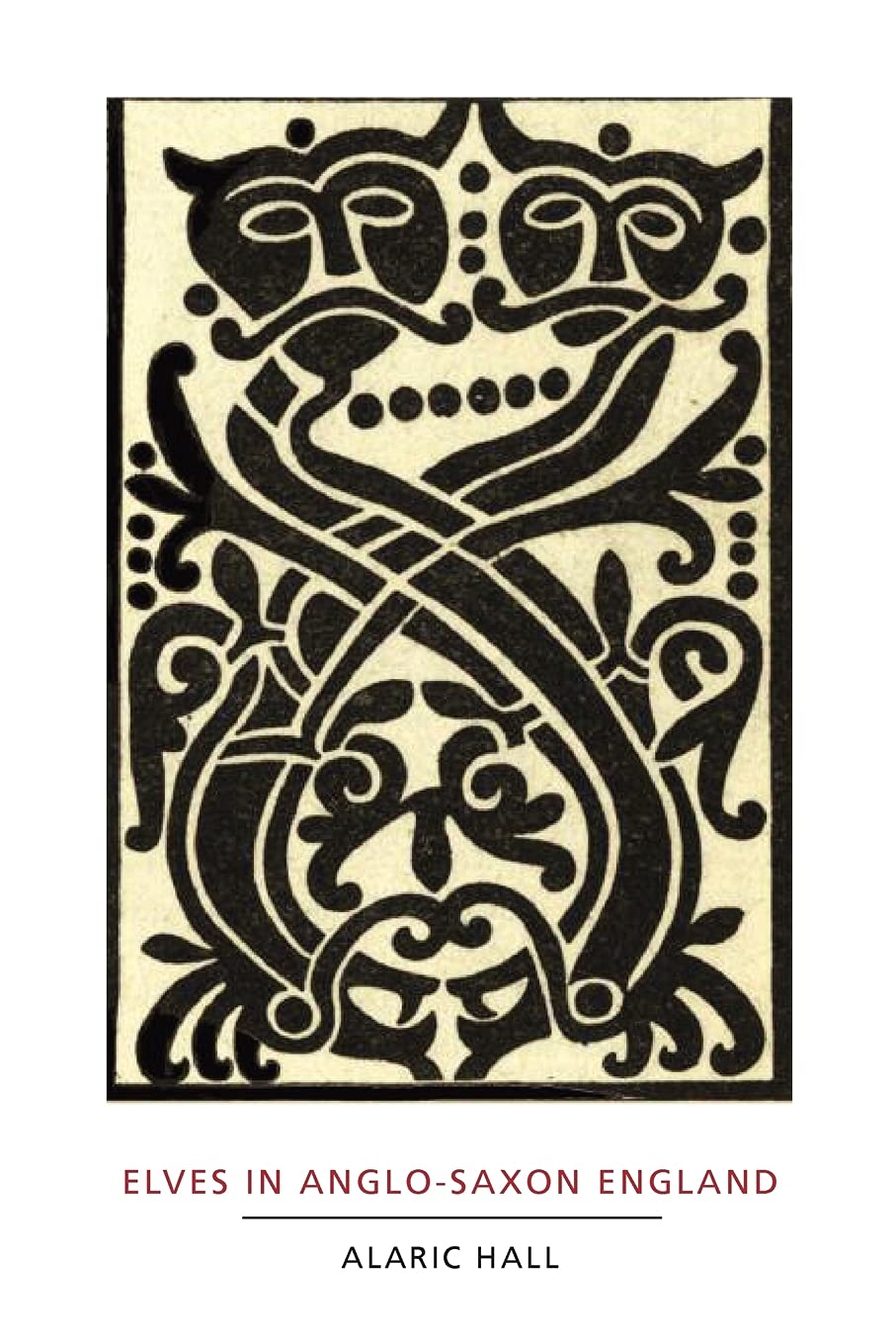 Elves in Anglo-Saxon England: Matters of Belief, Health, Gender and Identity (Anglo-Saxon Studies, 8)