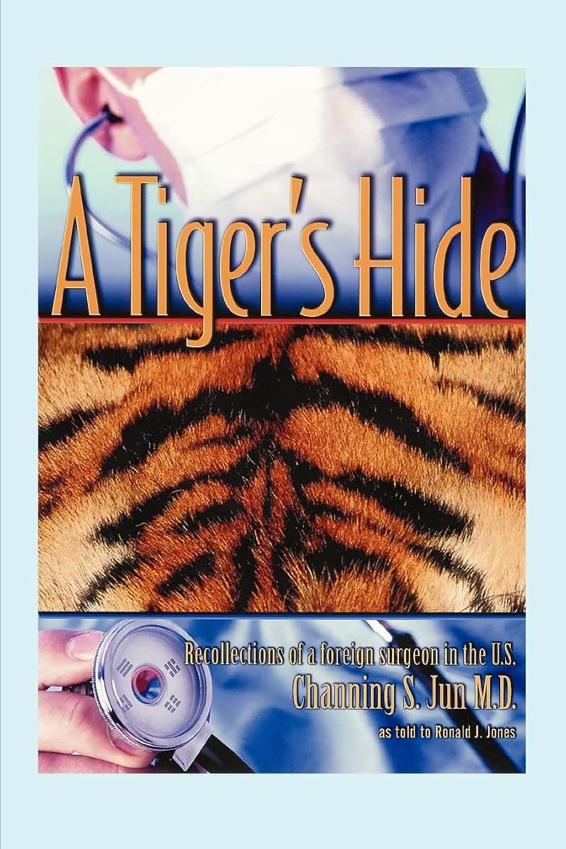 A Tiger's Hide: Recollections of a foreign surgeon in the U.S.