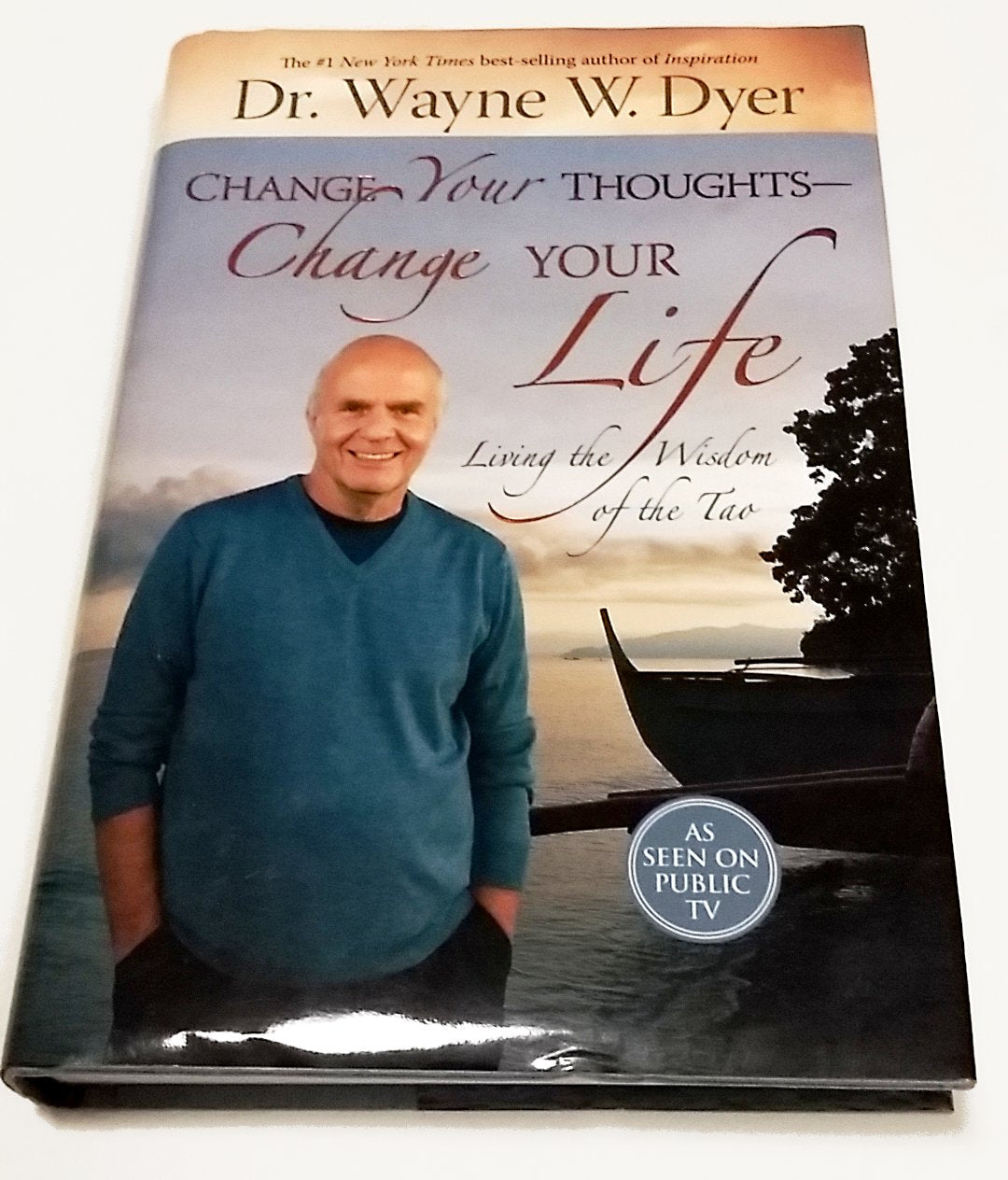 Change Your Thoughts - Change Your Life: Living the Wisdom o