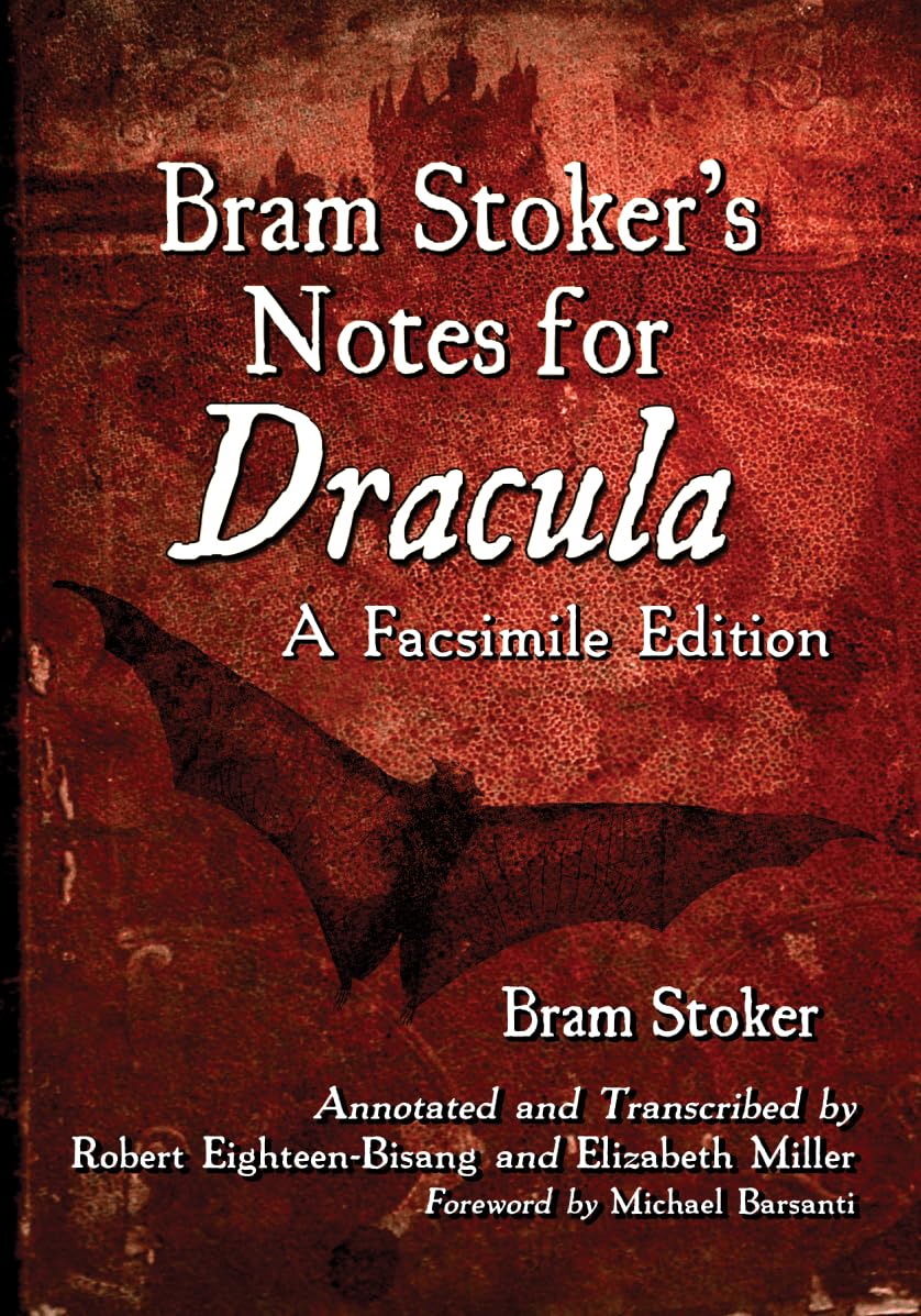 Bram Stoker's Notes for Dracula: A Facsimile Edition
