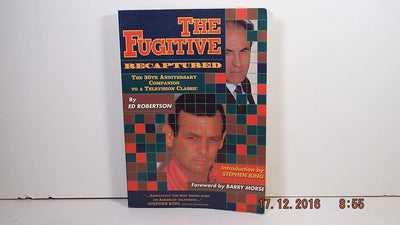 The Fugitive Recaptured: The 30th Anniversary Companion to a Television Classic