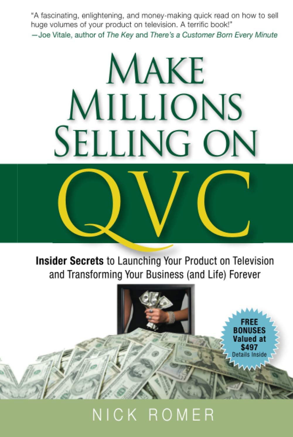 Make Millions Selling on QVC: Insider Secrets to Launching Your Product on Television & Transforming Your Business (and Life) Forever