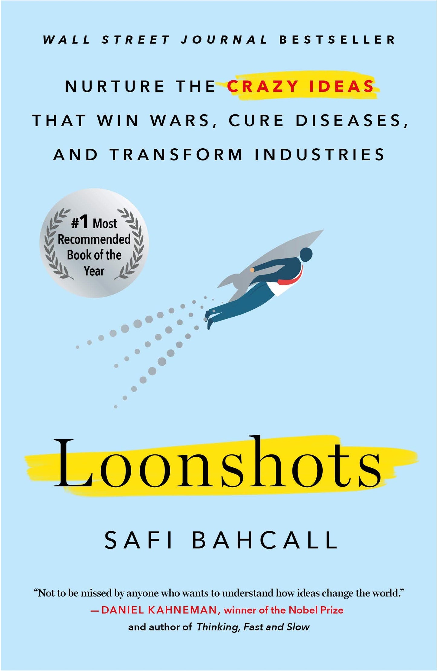 Loonshots by Safi Bahcall (Hardcover)