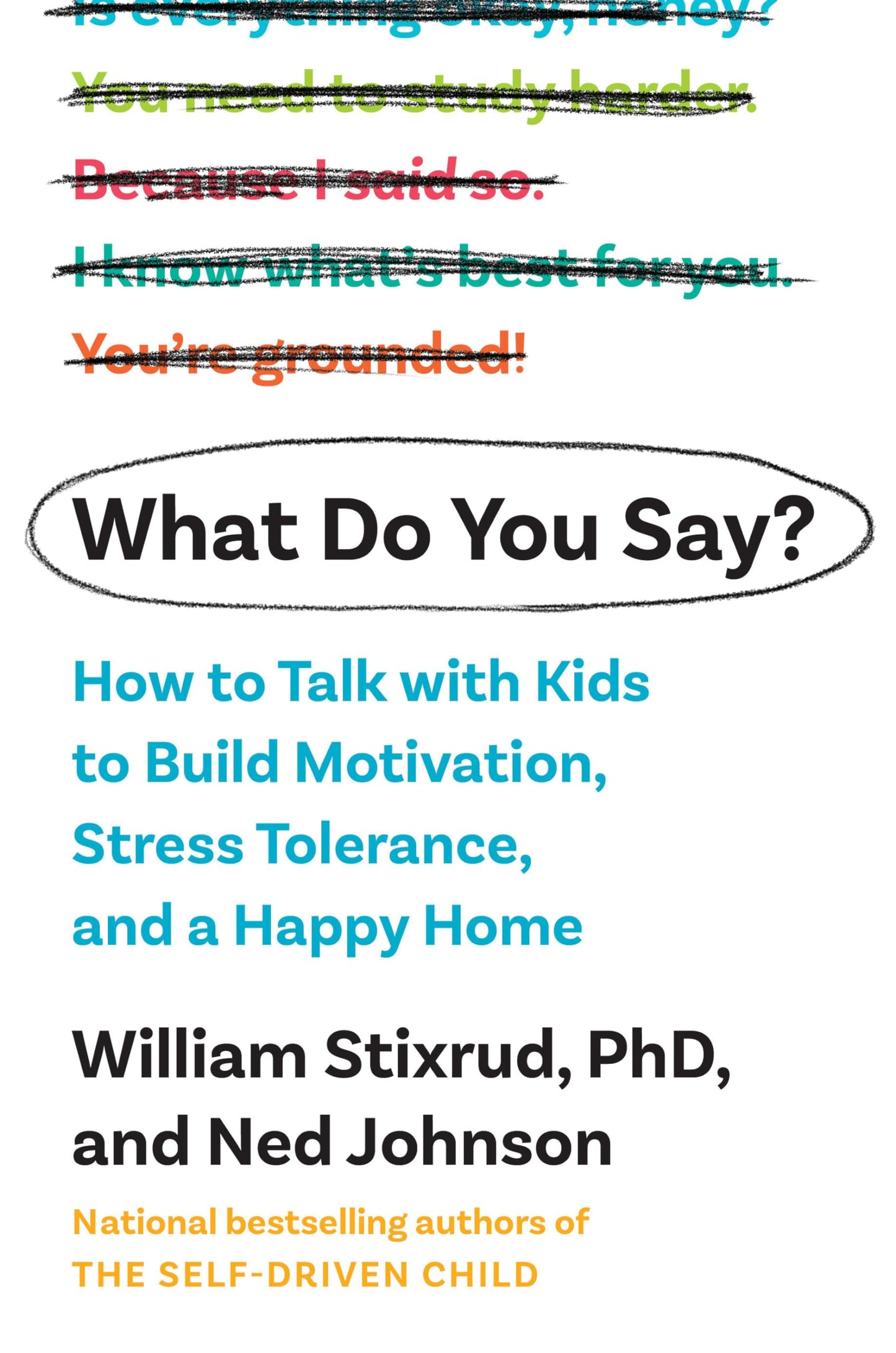 What Do You Say?: How to Talk with Kids to Build Motivation