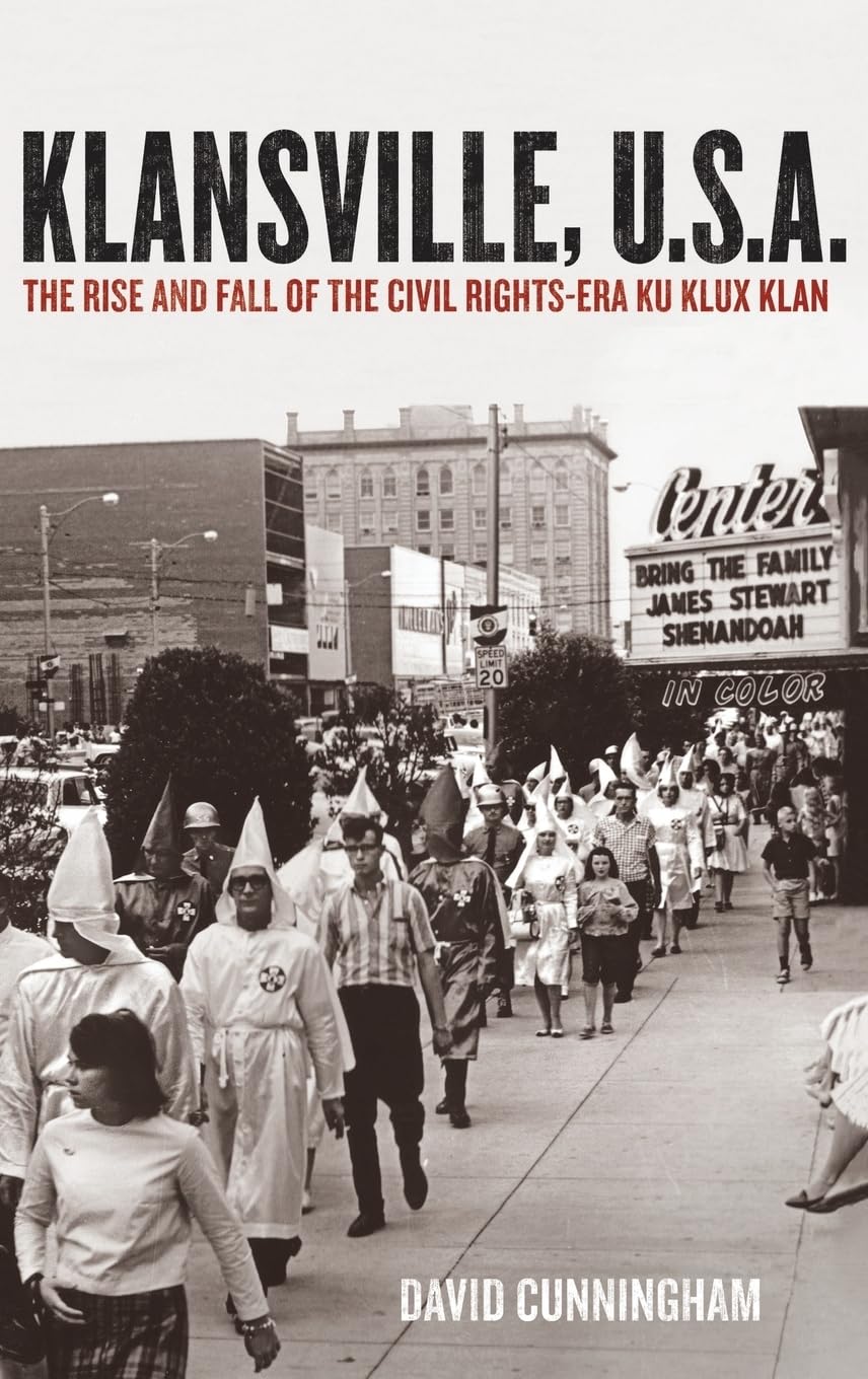 Klansville, U.S.A.: The Rise and Fall of the Civil Rights-Er
