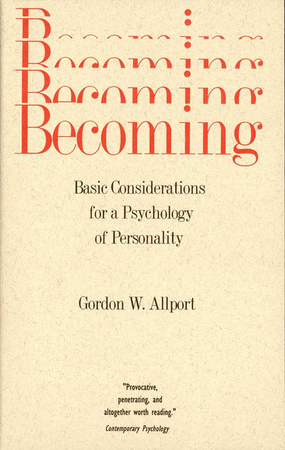 Becoming: Basic Considerations for a Psychology of Personali