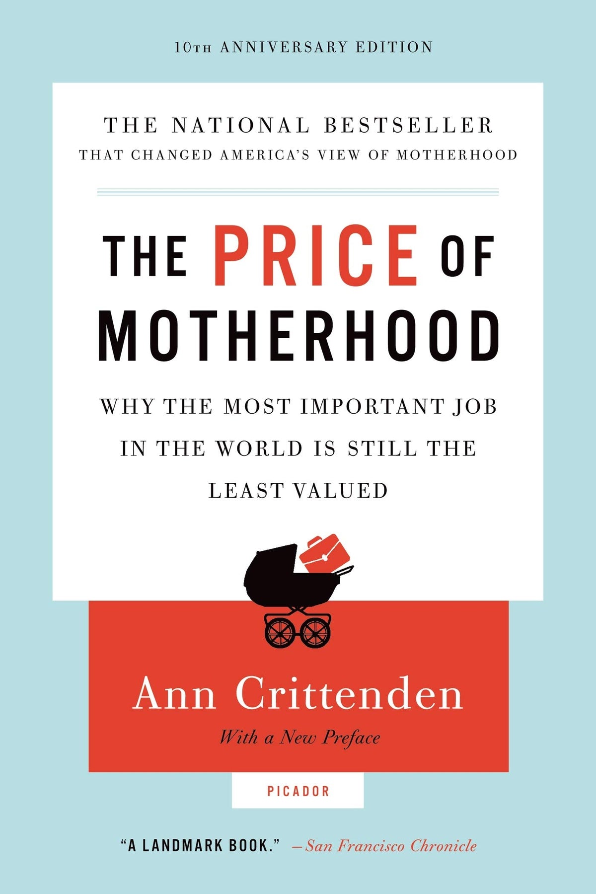 The Price of Motherhood: Why the Most Important Job in the World Is Still the Least Valued