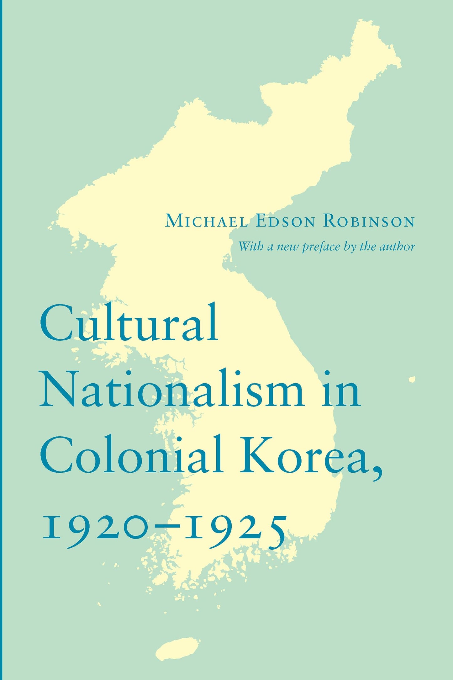 Cultural Nationalism in Colonial Korea, 1920-1925 (Korean Studies of the Henry M. Jackson School of International Studies)