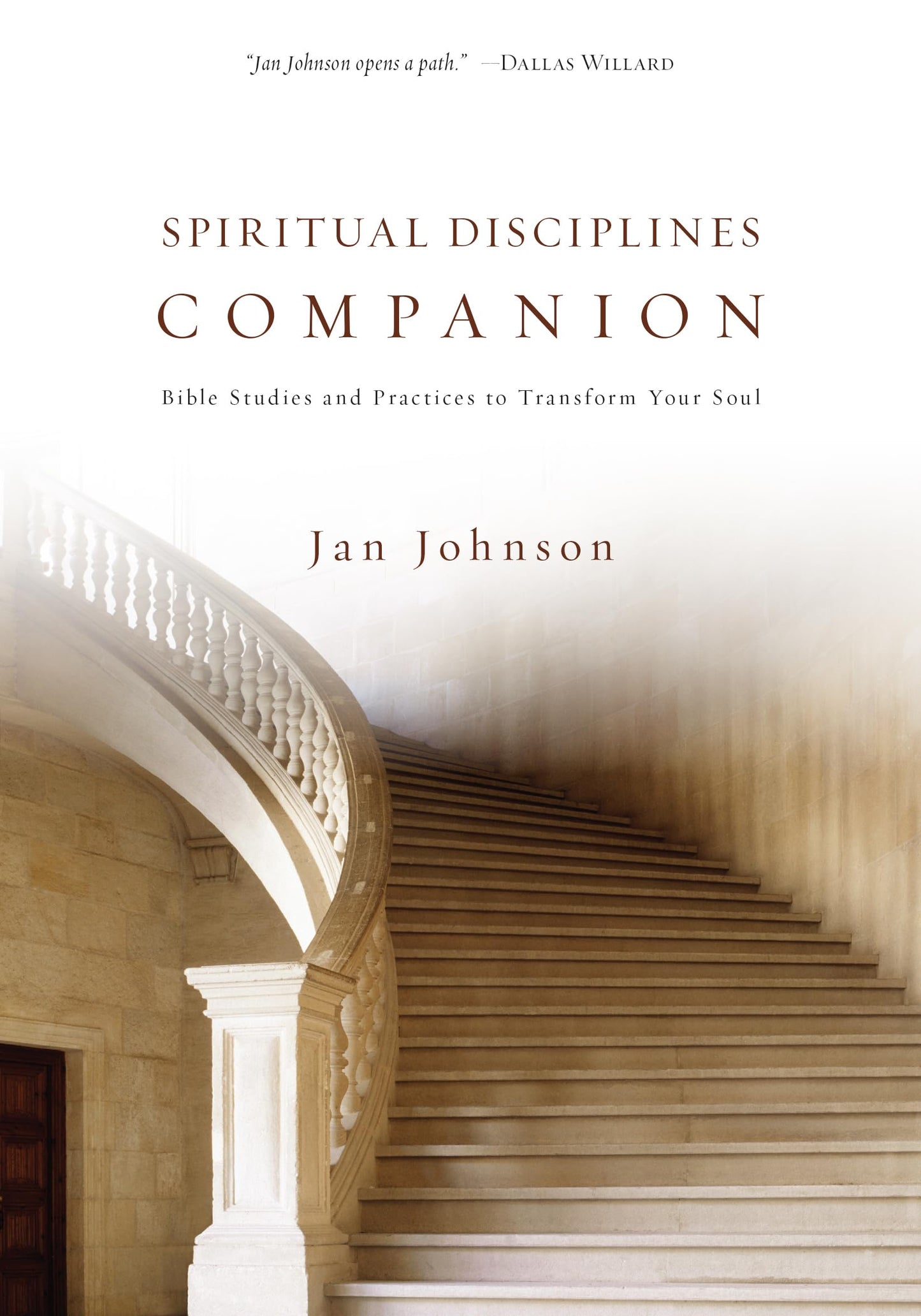 Spiritual Disciplines Companion: Bible Studies and Practices to Transform Your Soul (Spiritual Disciplines Bible Studies)