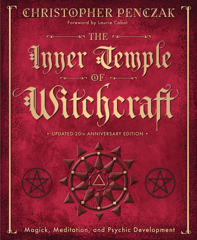 The Inner Temple of Witchcraft: Magick, Meditation and Psychic Development (Christopher Penczak's Temple of Witchcraft Series, 1)
