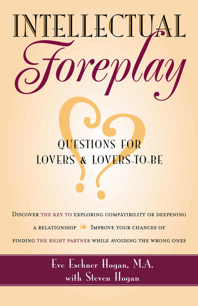 Intellectual Foreplay: A Book of Questions for Lovers and Lo