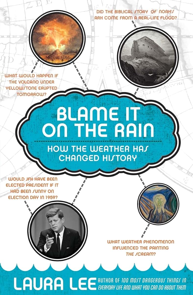 Blame It on the Rain: How the Weather Has Changed History