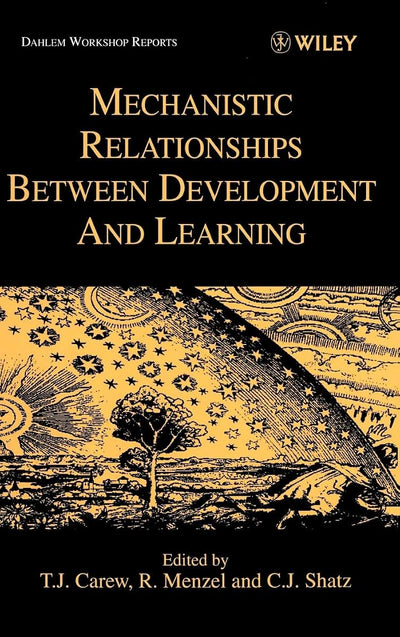Mechanistic Relationships Between Development and Learning (Dahlem Workshop Reports-(LS) Life Sciences)