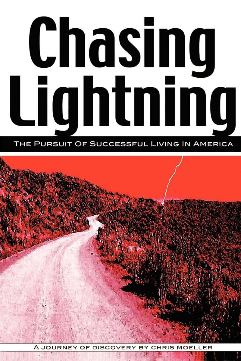 Chasing Lightning: The Pursuit of Successful Living in America