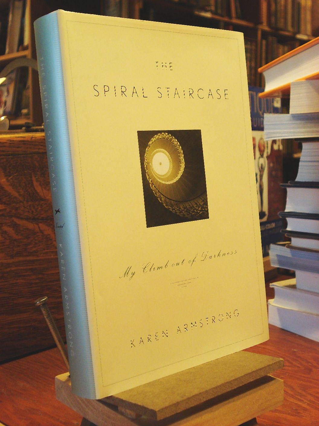 The Spiral Staircase: My Climb Out of Darkness by Armstrong,