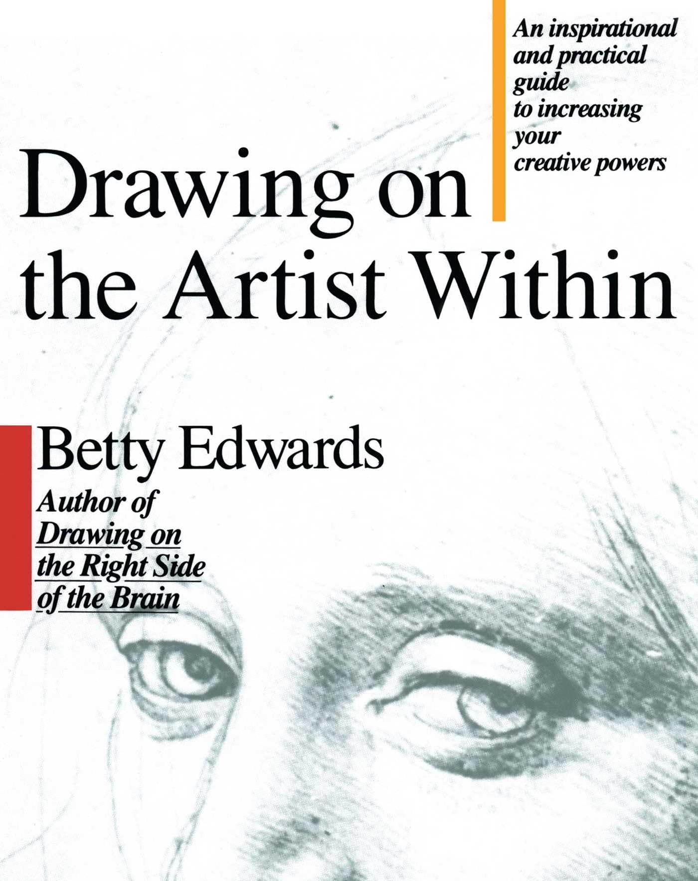 Drawing on the Artist Within: An Inspirational and Practical