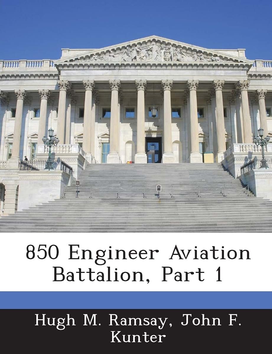 850 Engineer Aviation Battalion, Part 1