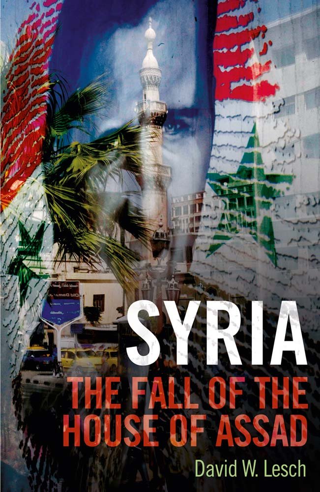 Syria: The Fall of the House of Assad New Updated Edition
