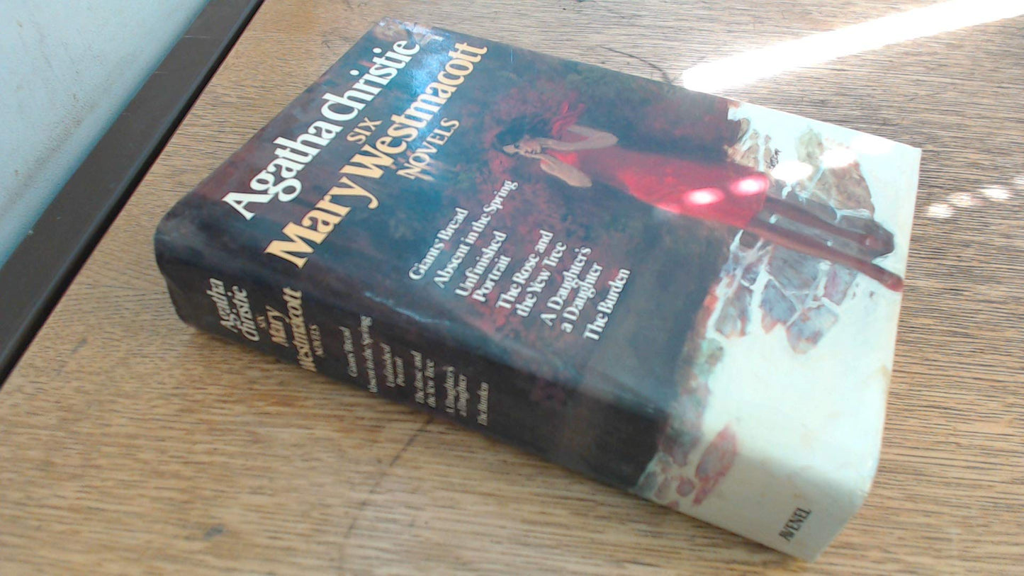 Agatha Christie: Six Mary Westmacott Novels (Giants' Bread /