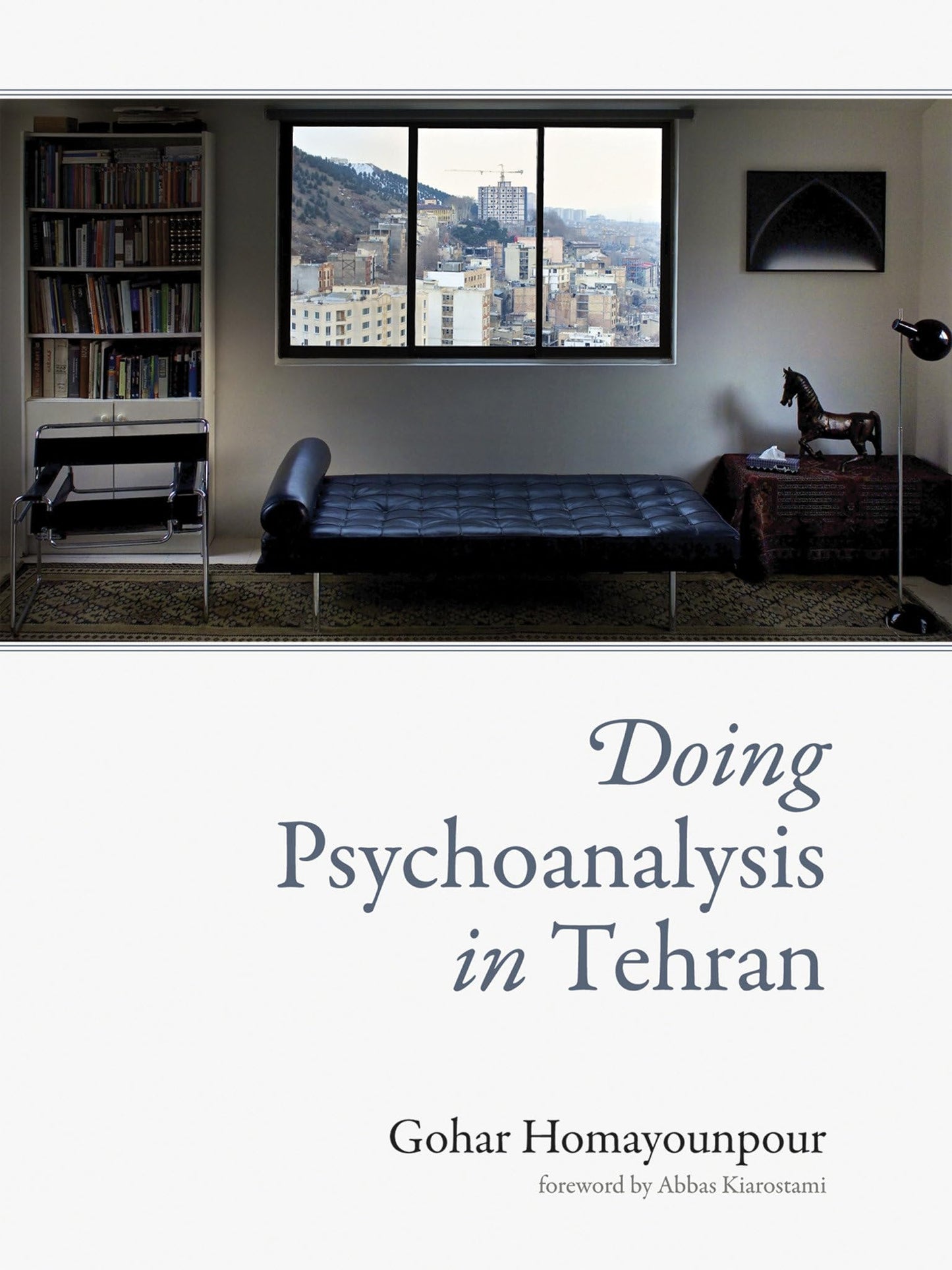 Doing Psychoanalysis in Tehran (Mit Press)