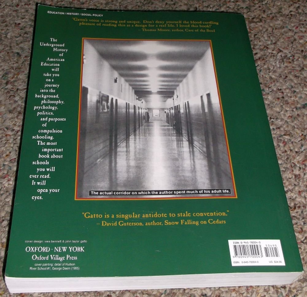 The Underground History of American Education: A School Teacher's Intimate Investigation Into the Problem of Modern Schooling