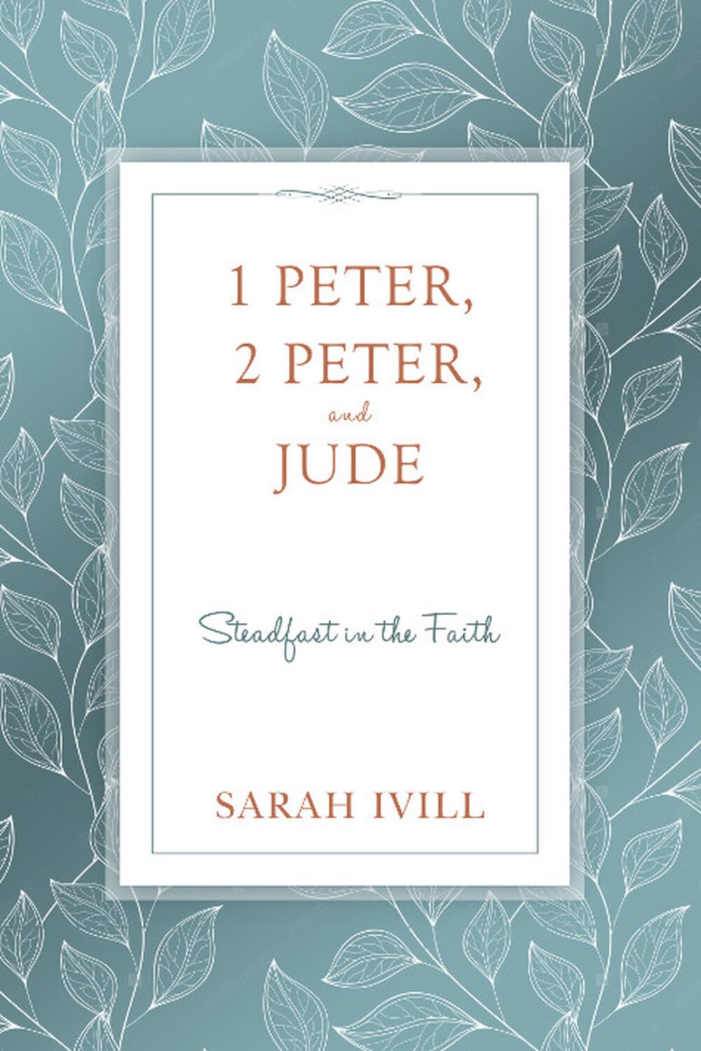 1 Peter, 2 Peter, and Jude: Steadfast in the Faith (Head Heart Hands Bible Studies)