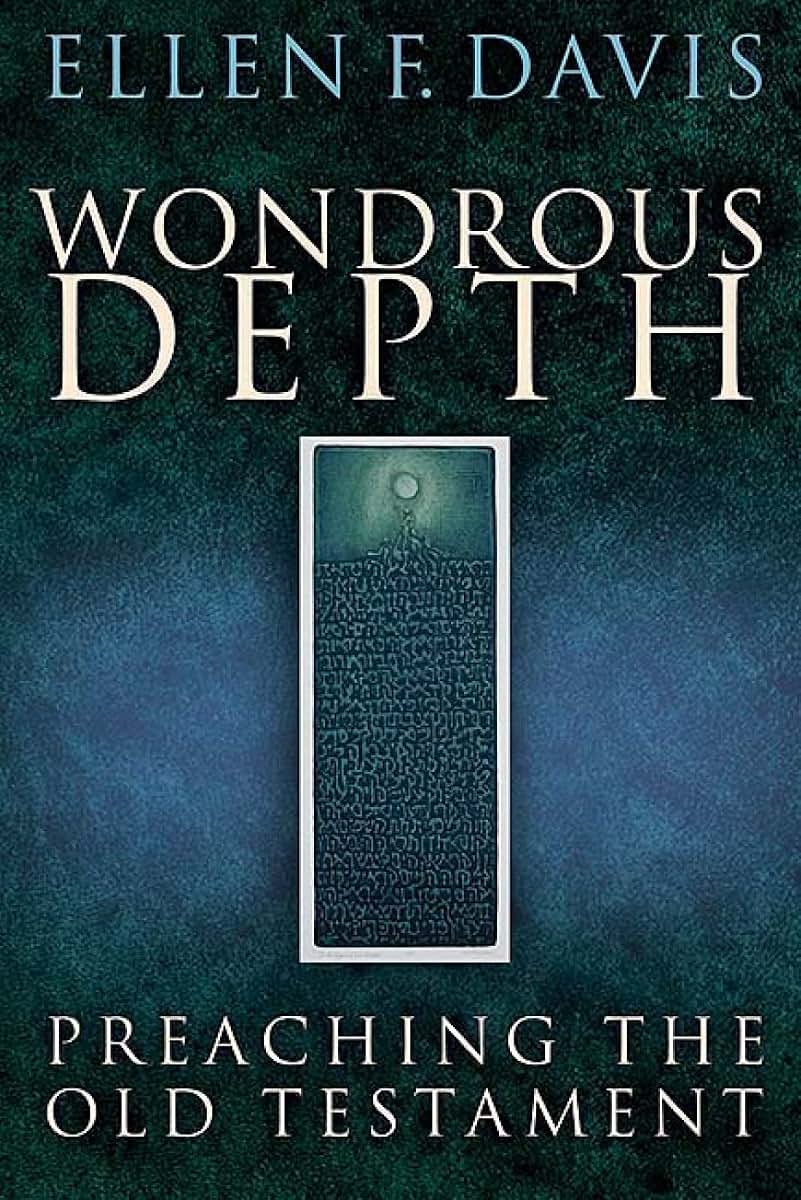 Wondrous Depth: Preaching the Old Testament