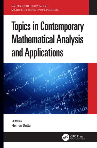 Topics in Contemporary Mathematical Analysis and Applications (Mathematics and its Applications)