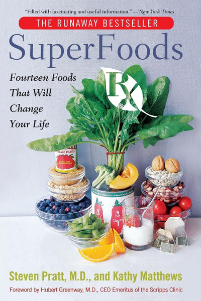 SuperFoods Rx: Fourteen Foods That Will Change Your Life - A Bestselling Guide to Heart Health and Disease Prevention