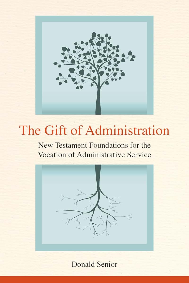 The Gift of Administration: New Testament Foundations for the Vocation of Administrative Service