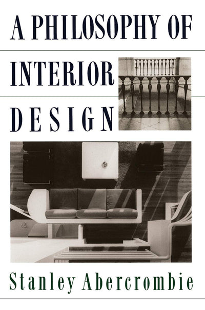A Philosophy Of Interior Design (ICON EDITIONS) by Abercromb